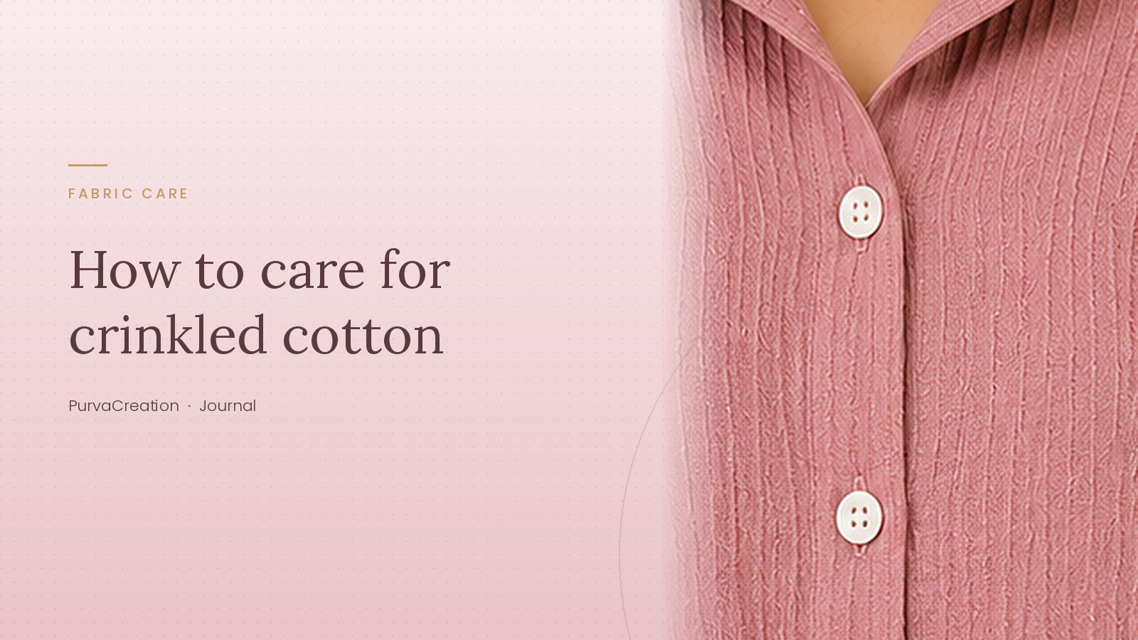 PurvaCreation Journal: How to care for crinkled cotton
